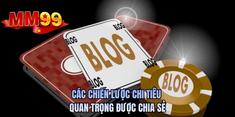 Các chiến lược chi tiêu quan trọng được chia sẻ